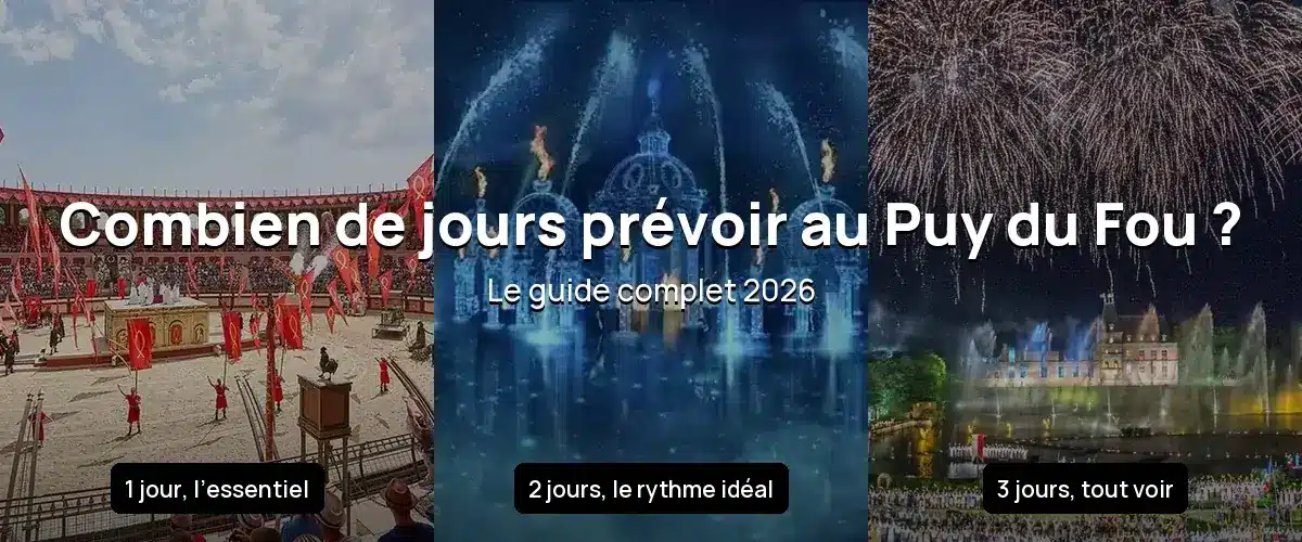 Visiter le Puy du Fou en 1, 2 ou 3 jours : spectacles de jour et nocturnes
